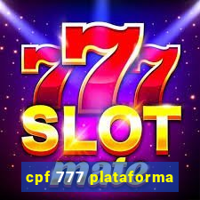 cpf 777 plataforma